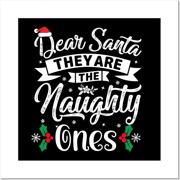 Dear santa they're the naughty ones Wall Art by Bourdia Mohemad